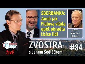 #84 Zvostra s Janem Sedláčkem, host Miroslav Kelnar – Sberbanka: další fialová zlodějina