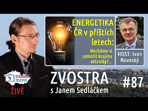 #87 Zvostra s Janem Sedláčkem, host Ivan Noveský – Energetika v příštích letech