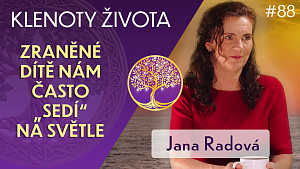 #88 Jana Radová: VNITŘNÍ RODINA | Sonda do vnitřního světa každého z nás | Klenoty života