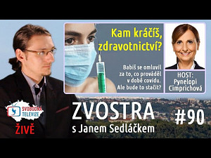 #90 Zvostra s Janem Sedláčkem, host Pynelopi Cimprichová – Kam kráčíš, zdravotnictví?