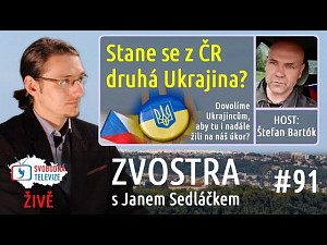 #91 Zvostra s Janem Sedláčkem, host Štefan Bartók – Stane se z ČR druhá Ukrajina?