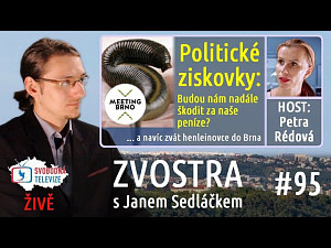 #95 Zvostra s Janem Sedláčkem, host Petra Rédová – Politické ziskovky: Budou dál sosat naše peníze?