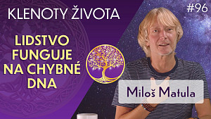 #96 Miloš Matula: Lidstvo se probouzí | Genetický experiment na Zemi | Přepisování historie
