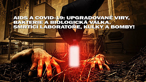 AIDS a COVID-19: Upgradované viry, bakterie a biologická válka. Smrtící laboratoře, kulky a bomby! ?