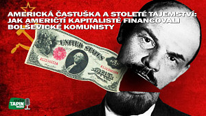 Americká častuška a stoleté tajemství: ?? Jak američtí kapitalisté financovali bolševické komunisty