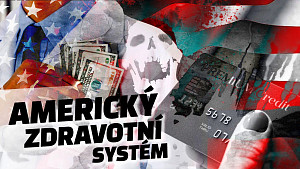 Americký zdravotní systém: ? Jsi nemocný? Prodej dům a zaplať! Big Farma, pojišťovny, zisk a korupce