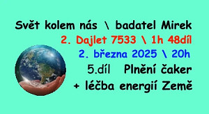 Badatel Mirek \ 5.díl, Plnění čaker a léčba energií země \ 2. března 2025