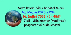 Badatel Mirek \ 7.díl, Síla manter (modliteb) - program své budoucnosti.