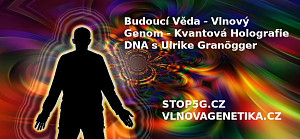 Budoucí Věda - Vlnový Genom - Kvantová Holografie DNA s Ulrike Granögger