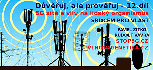 Důvěřuj, ale prověřuj - 12.díl - 5G sítě a vliv na lidský organismus - Srdcem pro Vlast