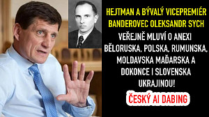 Hejtman, bývalý vicepremiér Ukrajiny a banderovec Oleksandr Sych chce anektovat Slovensko!
