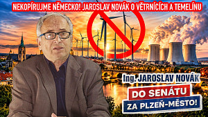 Jaroslav Novák do Senátu za Plzeň-město: Stop větrníkům, dostavme Temelín!
