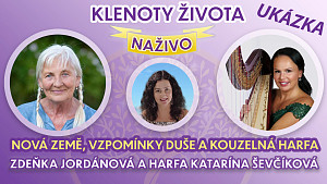 UKÁZKA Klenoty života Naživo II. Zdeňka Jordánová, harfa K. Ševčíková [Aktuální vzkaz od planety]