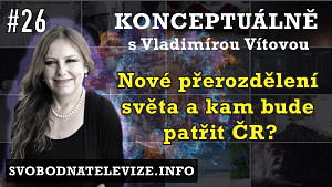 Konceptuálně #26 – Vladimíra Vítová | Nové přerozdělení světa a kam bude patřit ČR?