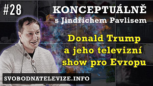 Konceptuálně #28 – Jindřich Pavlis | Evropská show Donalda Trumpa