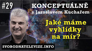 Konceptuálně #29 – Jaroslav Kuchař | Jaké máme vyhlídky na mír?