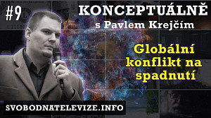 Konceptuálně #9 - Pavel Krejčí | globální konflikt na spadnutí
