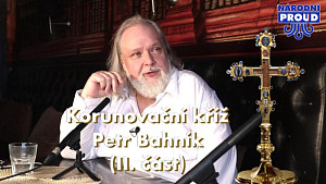 Korunovační kříž – Petr Bahník (II. část)