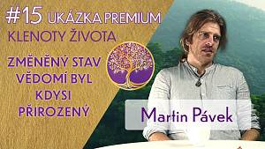 Martin Pávek: Komunikace s říší rostlin, Ayahuasca, San Pedro, Koka | UKÁZKA Premium