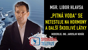 Mgr. Libor Hlavsa - "Pitná voda" v ČR je koktejlem chemických látek #svobodnatelevize