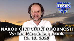 Národ chce vůdčí osobnosti – Vysílání Národního proudu 12. 10. 2025