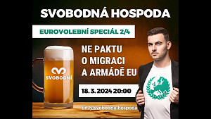 NE PAKTU O MIGRACI A ARMÁDĚ EU - Svobodná hospoda: Eurovolební Speciál