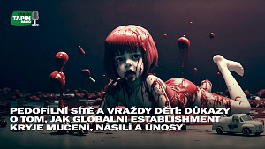 Pedofilní sítě a vraždy dětí: Důkazy o tom, jak globální establishment kryje mučení, násilí a únosy