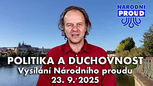 Politika a duchovnost – Vysílání Národního proudu 23. 9. 2025