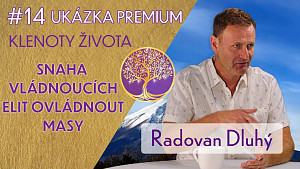 Radovan Dluhý: Geoinženýrství jako mocná zbraň | UKÁZKA Premium | Klenoty života
