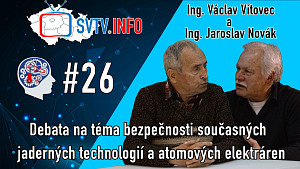 RDH 026 Ing. Vácav Vítovec a Ing. Jaroslav Novák - Debata na téma bezpečnosti současných jaderných technologií a atomových elektráren