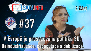  RDH 037 PhDr. Vladimíra Vítová, Ph.D. 2.část - V Evropě je prosazována politika 3D. Deindustrializace, depopulace a debilizace.
