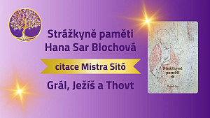 Strážkyně paměti: Mistr Sitó o svatém grálu a Ježíši | Citace z knihy | Klenoty života