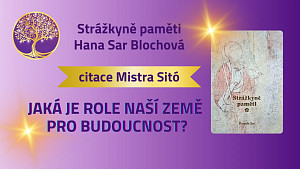 Strážkyně paměti: Mistr Sitó o českém národu, cestě duhy a grálských rodech | Citace z knihy