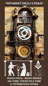 TARTARSKÝ ORLOJ V PRAZE - VESICA PISCIS - ŘECKO - ŘÍMSKÁ HIS-TORIE A ZEMĚ