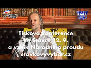 Tisková konference ke stávce 12. 9. a následným aktivitám Stávkového výboru a vznik Národního proudu
