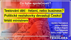 Trikolóra - debata: 25 týdnů do voleb - Testování dětí - řešení nebo business?