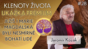 UKÁZKA Jaromir Kozák: Neznámý a utajovaný život Ježíše | Nové informace | Klenoty života Premium
