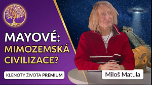 UKÁZKA Miloš Matula: Byli Mayové mimozemšťané? | Klenoty života Premium