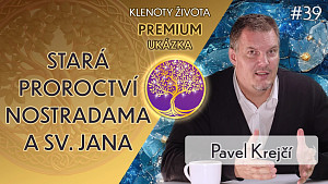 UKÁZKA Pavel Krejčí: Nostradamus a sv. Jan Teolog - jak se proroctví vážou k dnešní době?