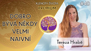 UKÁZKA Tereza Hrabě: O čem se nemluví? (Aktuální situace na Zemi) | Klenoty života Premium