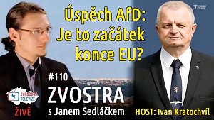 Úspěch AfD: Je to začátek konce EU? #110 Zvostra s Janem Sedláčkem, host Ivan Kratochvíl