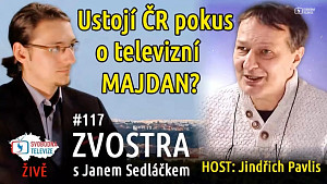 Ustojí ČR pokus o televizní majdan? #117 Zvostra s Janem Sedláčkem, host Jindřich Pavlis