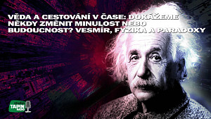 Věda a cestování v čase: Dokážeme někdy změnit minulost nebo budoucnost? Vesmír, fyzika a paradoxy ?