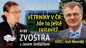 Větrníky v ČR: Jde to ještě zastavit? #109 Zvostra s Janem Sedláčkem, host Ivan Noveský