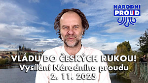 Vládu do českých rukou! – Vysílání Národního proudu 2. 11. 2025