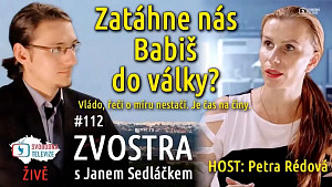Zatáhne nás Babiš do války? #112 Zvostra s Janem Sedláčkem, host Petra Rédová