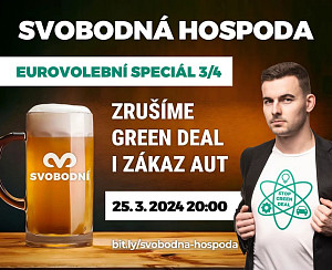 ? ZRUŠÍME GREEN DEAL I ZÁKAZ AUT - Svobodná hospoda: Eurovolební Speciál